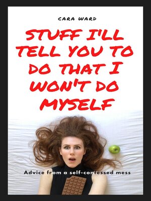 cover image of Stuff I'll Tell You to Do That I Won't Do Myself